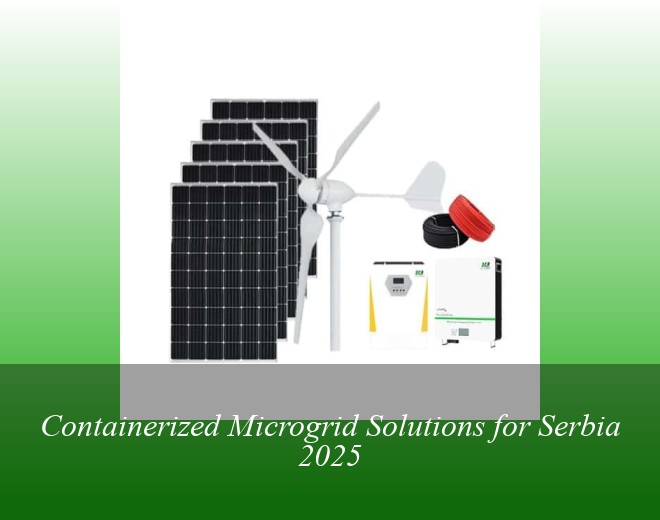 Containerized Microgrid Solutions for Serbia 2025
